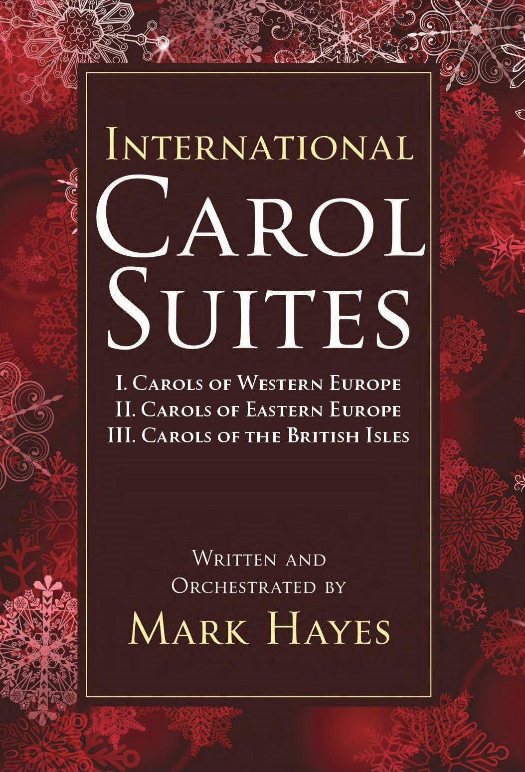 Hayes, M. - International Carol Suites: Carols of Europe - SATB Choral Book - Remenyi House of Music