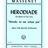 Hérode, ne me refuse pas, from 'Hérodiade\" (F. & E.) (Ms.) - Remenyi House of Music