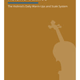 The Violinist’s Daily Warm-Ups and Scale System