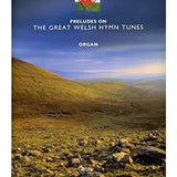 Preludes On The Great Welsh Hymn Tunes