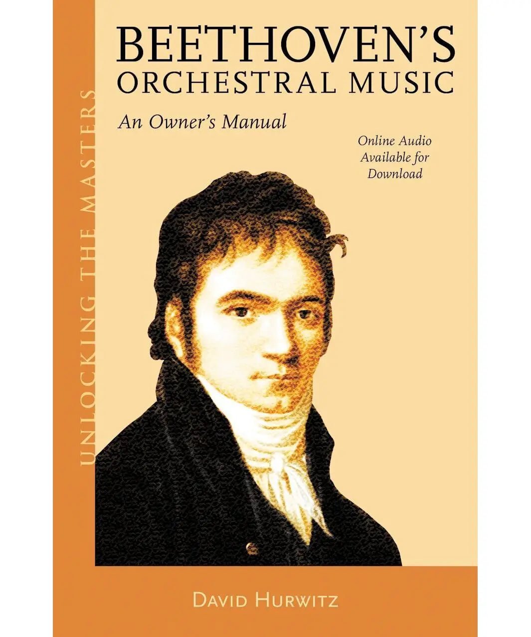 Hurwitz, D. - Beethoven's Orchestral Music - An Owner's Manual - Remenyi House of Music