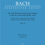 I will my cross - staff gladly carry BWV 56 "Cross Staff Cantata (Kreuzstabkantate)" - Remenyi House of Music