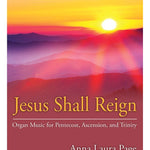 Jesus Shall Reign - Music For Pentecost Ascension & Trinity - Remenyi House of Music