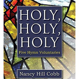 Holy, Holy, Holy: Five Hymn Voluntaries