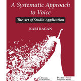 A Systematic Approach to Voice: The Art of Studio Application (Second Edition)
