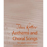 John Rutter - Anthems and Choral Songs for upper - voice choirs - Remenyi House of Music