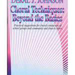 Johnson D. - Choral Techniques Beyond The Basics - Remenyi House of Music