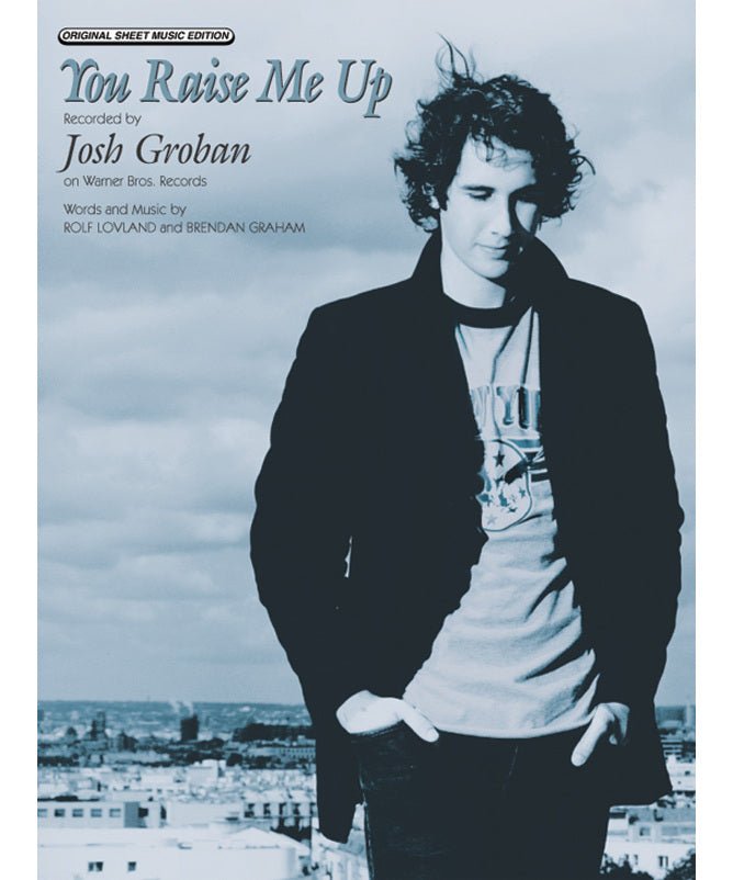 Josh Groban: You Raise Me Up (Piano/Vocal/Chords) - Remenyi House of Music