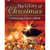 The Glory of Christmas - SATB with Performance CD: Celebrating Christ's Birth