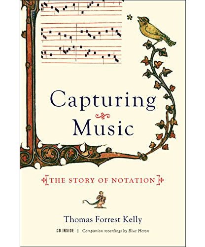 Kelly T.F. - Capturing Music - The Story of Notation - Remenyi House of Music