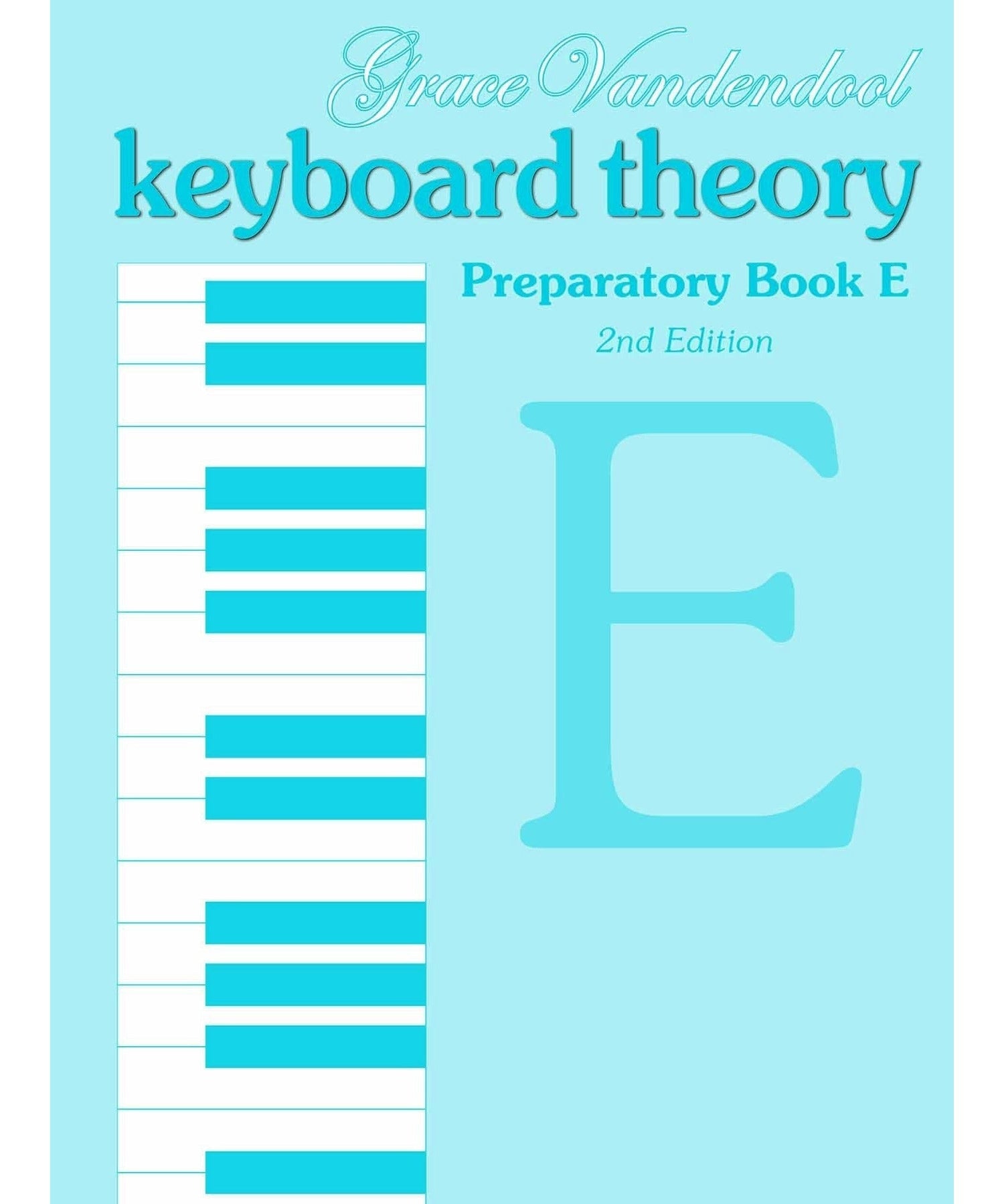 Keyboard Theory Preparatory Series, 2nd Edition: Book E - Remenyi House of Music