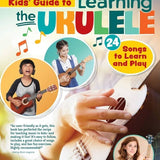 Kid's Guide To Learning The Ukulele - Remenyi House of Music