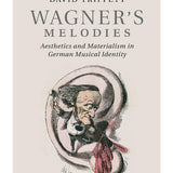 Trippett D. - Wagner's Melodies