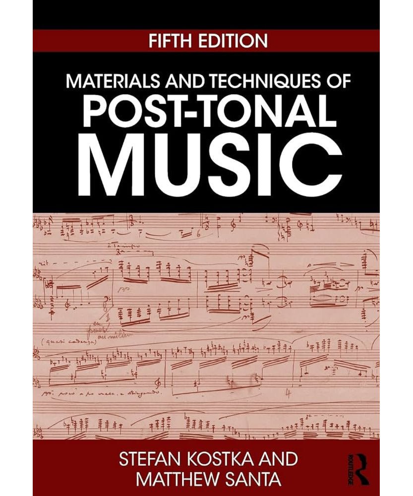 Kostka/Santa - Materials & Techniques Of Post - Tonal Music - Remenyi House of Music