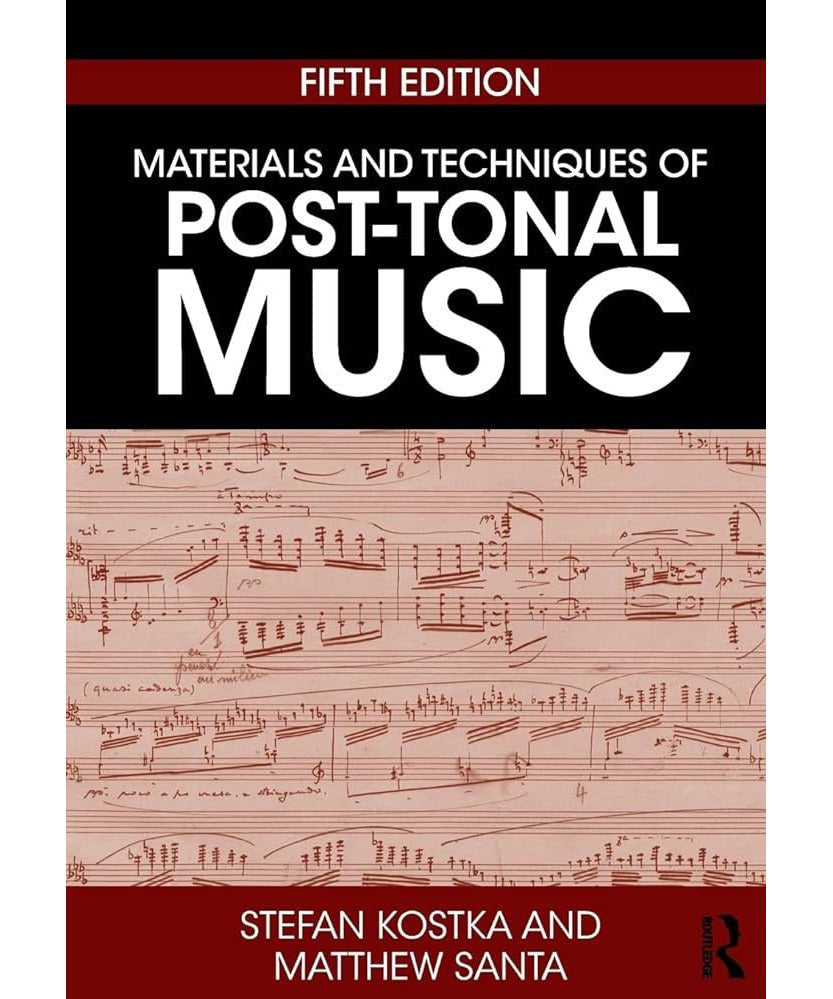 Kostka/Santa - Materials & Techniques Of Post - Tonal Music - Remenyi House of Music