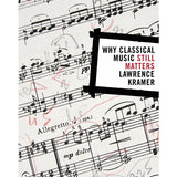 Kramer L. - Why Classical Music Still Matters - Remenyi House of Music