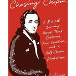 Lafarge A. - Chasing Chopin - A Musical Journey Across 3 Centuries - Remenyi House of Music