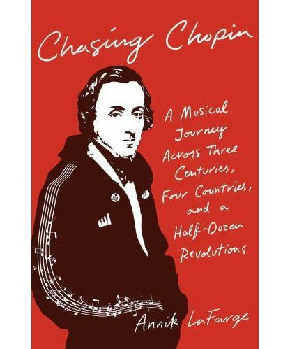 Lafarge A. - Chasing Chopin - A Musical Journey Across 3 Centuries - Remenyi House of Music