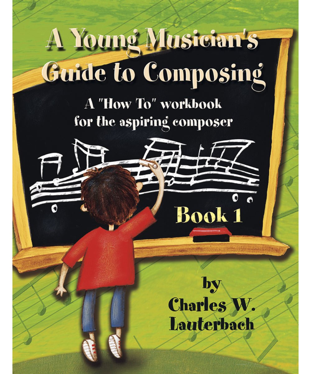 Lauterbach C. - Young Musician's Guide To Composing Book 1 Student Edition - Remenyi House of Music