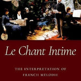 Le Roux/Raynaldy - Le Chant Intime - The Interpretation Of French Melodie - Remenyi House of Music