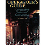 Lee M.O. - The Operagoer's Guide - 100 Stories & Commentaries - Remenyi House of Music