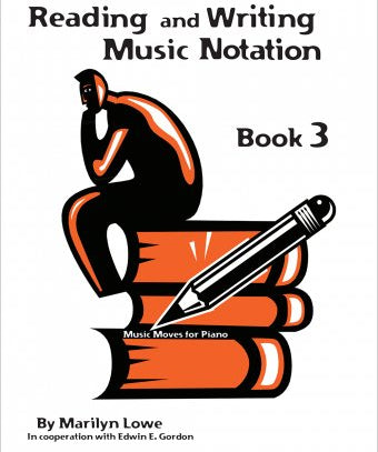 LOWE M. - MUSIC MOVES FOR PIANO 3 READING & WRITING - Remenyi House of Music