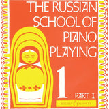 The Russian School of Piano Playing - Book 1, Part I