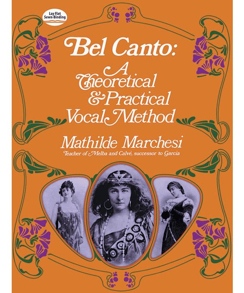 Marchesi M. - Bel Canto: A Theoretical & Practical Vocal Method - Remenyi House of Music