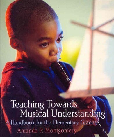 Montgomery A.P. - Teaching Towards Musical Understanding - Remenyi House of Music