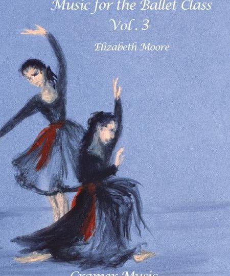 Moore E. - Music For The Ballet Class - Volume 3 - Remenyi House of Music