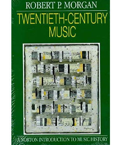 Morgan, R. - Twentieth - Century Music - Remenyi House of Music