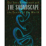 Schafer R.M. - Soundscape -Our Sonic Environment & The Tuning Of The World