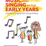 Music and Singing in the Early Years: A Guide to Singing with Young Children - Remenyi House of Music