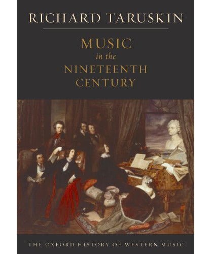 Music in the Nineteenth Century by Richard Taruskin - Remenyi House of Music