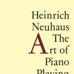 Neuhaus, H. - The Art of Piano Playing - Remenyi House of Music