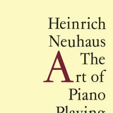 Neuhaus, H. - The Art of Piano Playing - Remenyi House of Music