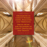 Organ Music for Ascension of Christ, Pentecost and Trinity - Remenyi House of Music