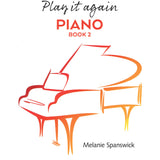 Play It Again: Piano Book 2 - The Perfect Way to Rediscover the Piano