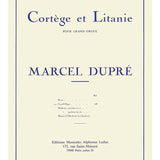 Dupré, M. - Cortege et Litanie pour Grand Orgue