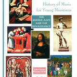 Comeau G./Covert R. - An Illustrated History Of Music For Young Musicians - The Middle Ages and the Renaissance