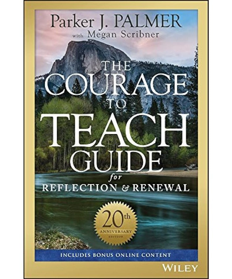 Palmer P.J. - The Courage To Teach Guide for Reflection & Renewal - Remenyi House of Music