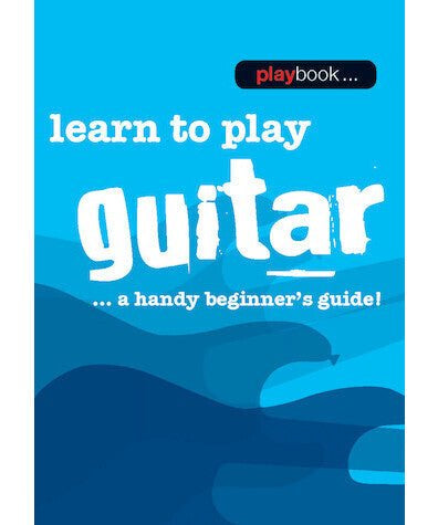 Playbook - Learn to Play Guitar... A Handy Beginner's Guide! - Remenyi House of Music