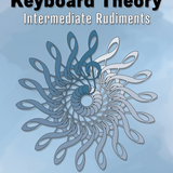 Keyboard Theory, 3rd Edition: Intermediate Rudiments