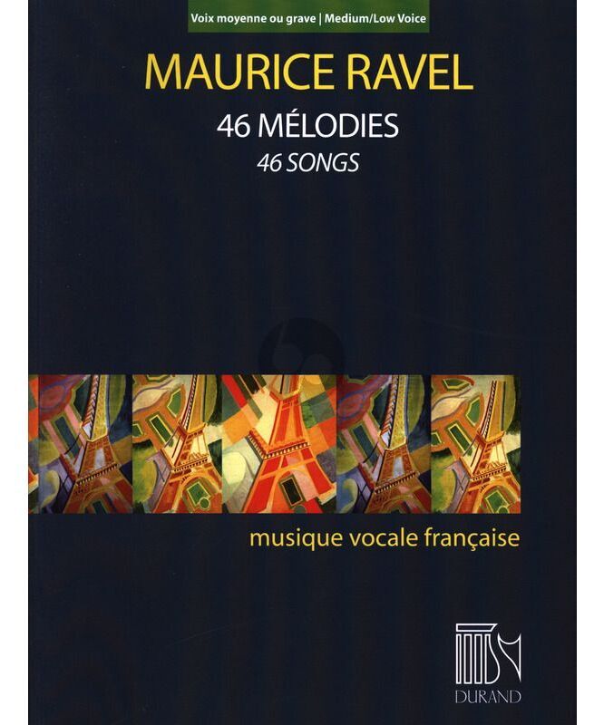 Ravel: 46 Melodies (Medium/Low Voice and Piano) - Remenyi House of Music