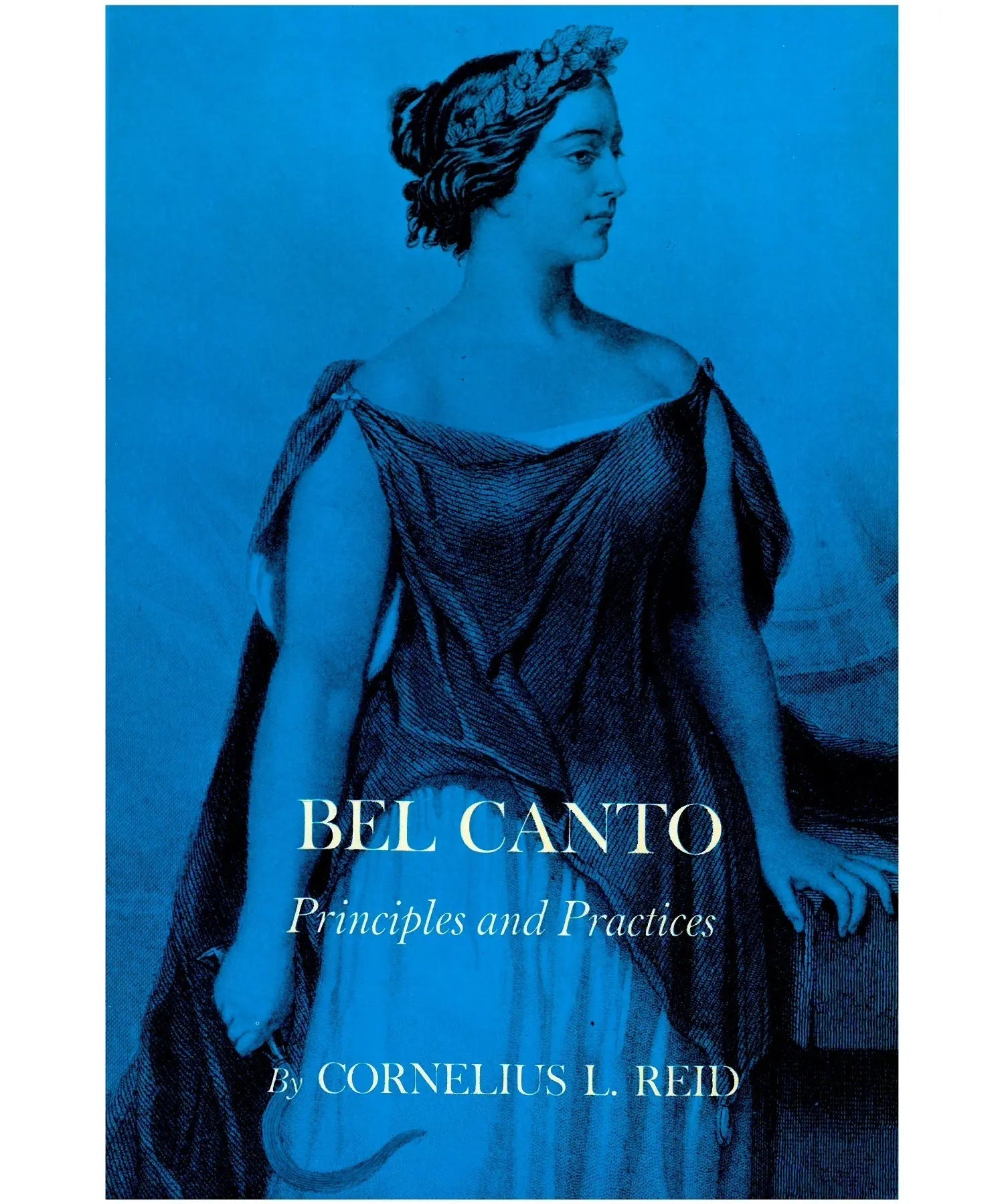 Reid C. - Bel Canto - Principles & Practices - Remenyi House of Music