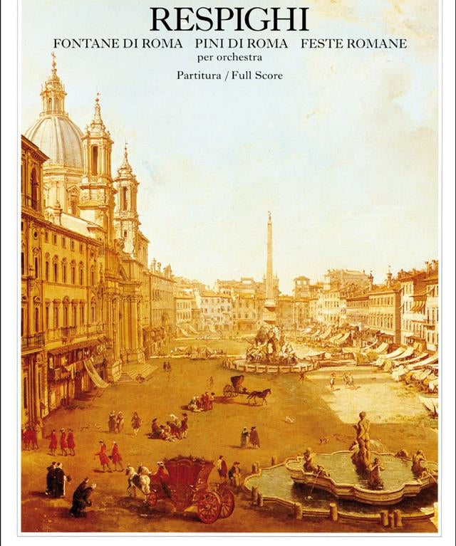 Respighi: Fontane di Roma, Pini di Roma, Feste Romane - Remenyi House of Music