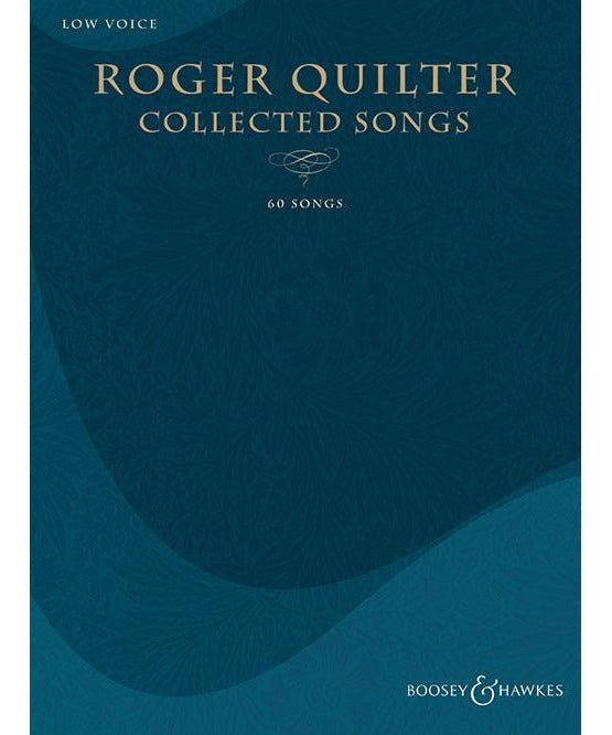 Roger Quilter - Collected Songs - Remenyi House of Music