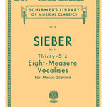 Sieber, F. - 36 Eight - Measure Vocalises, Op. 93 - Remenyi House of Music