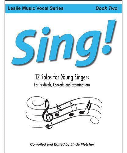 Sing! - 12 Solos for Young Singers - Book Two - Remenyi House of Music