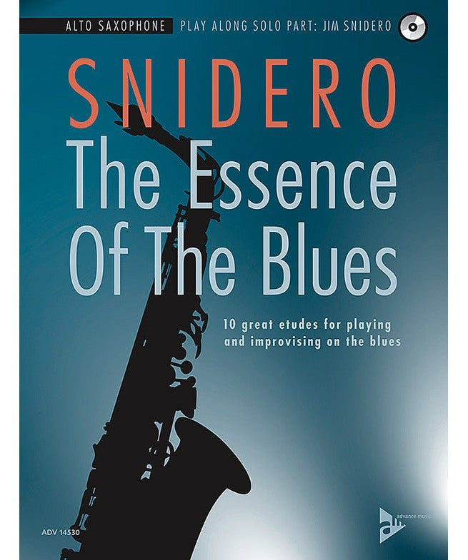 Snidero, J. - The Essence of the Blues: Alto Saxophone - Remenyi House of Music